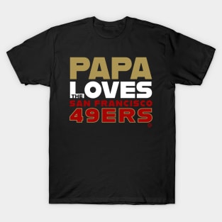 Papa Loves the San Francisco 49ers T-Shirt